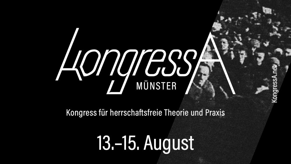 Kongress(A) – Kongress für herrschaftsfreie Theorie und Praxis, Münster 13.-15. August